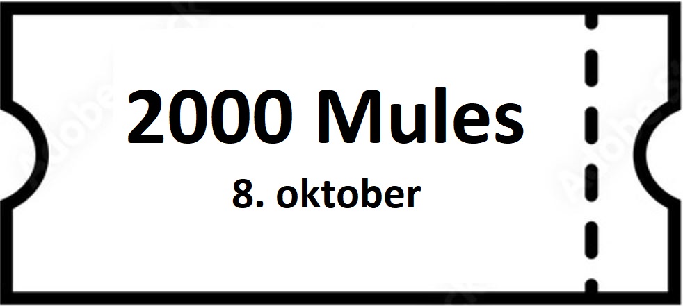 2000 Mules 8. oktober - Pressen vil ikke skrive om denne filmen, så vi viser den for egen regning på kino i Oslo. 2000 Mules 8. oktober